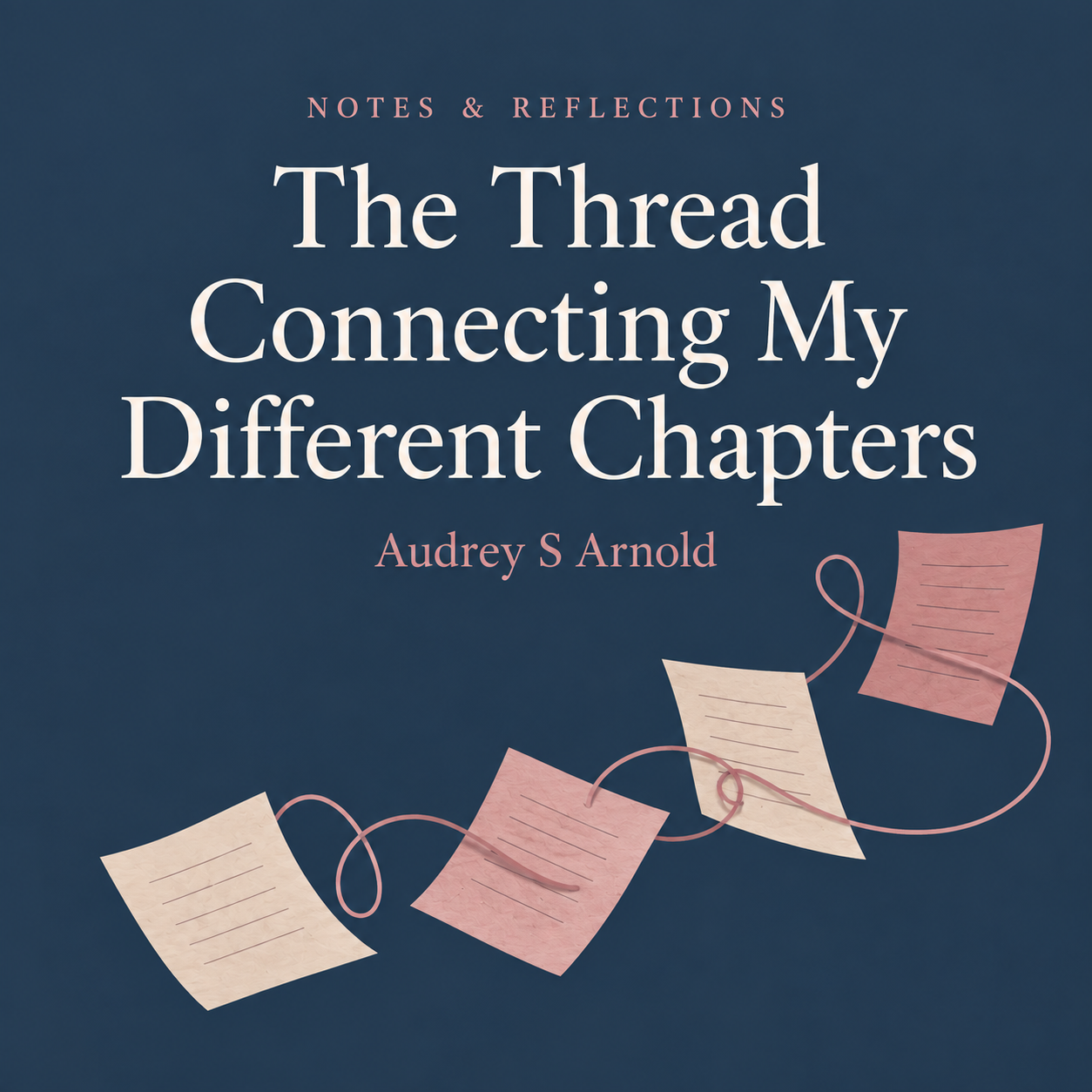The Thread Connecting My Different Chapters, with rose and cream pages joined by a thread on a dark blue background.
